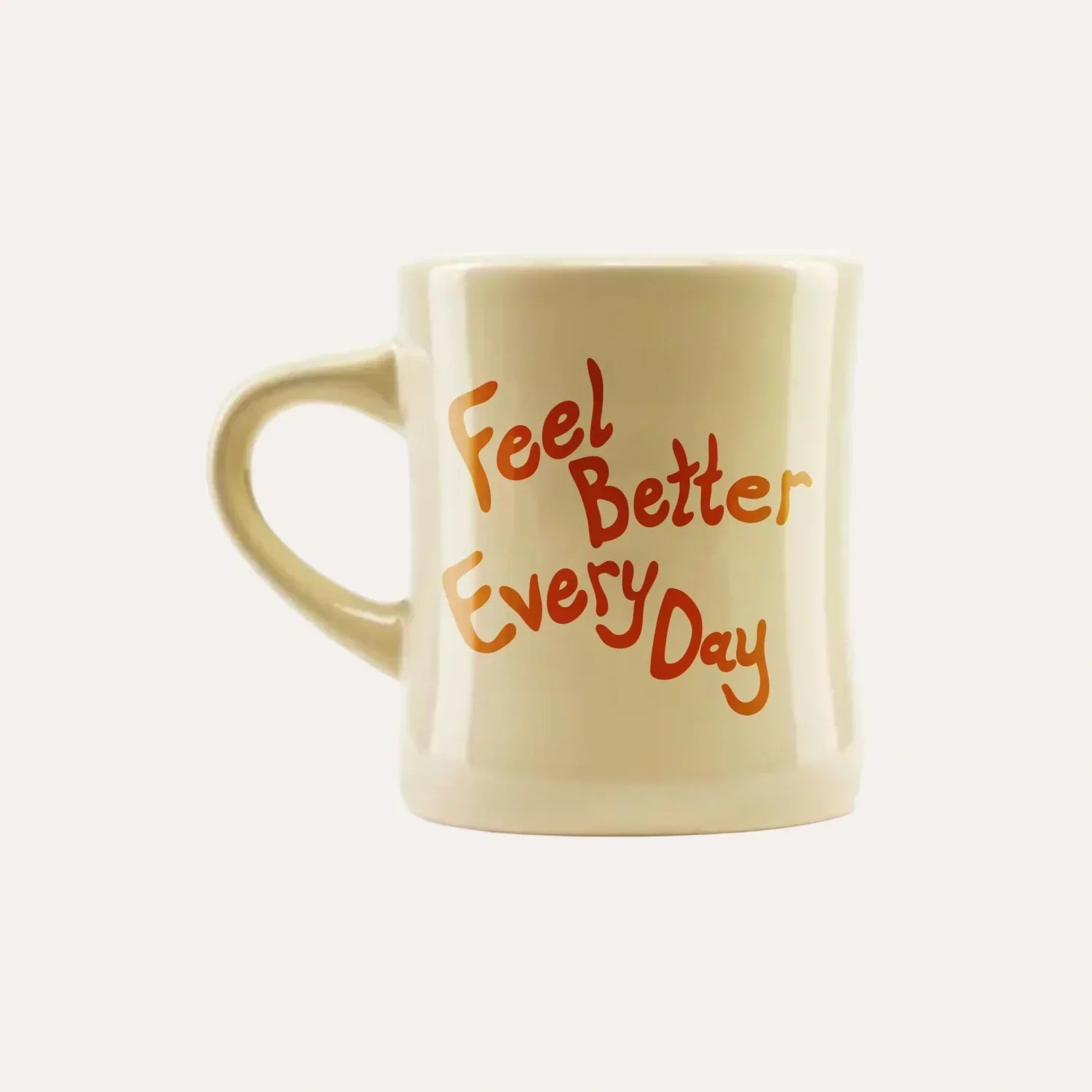 Feel Better Every Day Mug - BJ4B